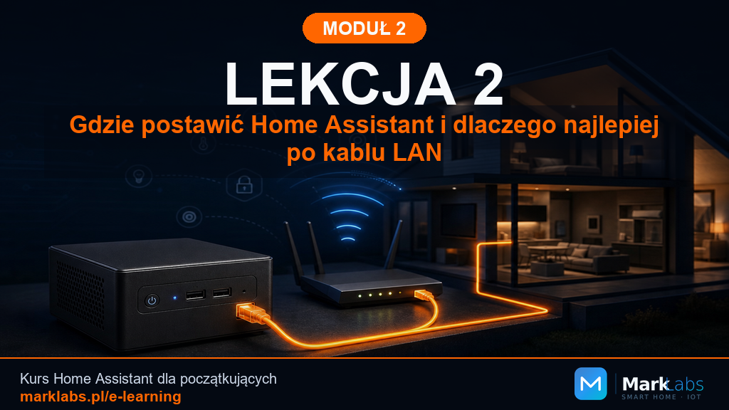 Gdzie postawić Home Assistant i dlaczego najlepiej po kablu LAN