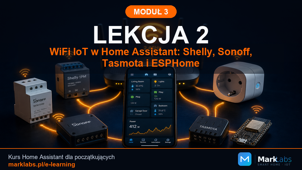 Wi-Fi IoT w Home Assistant: Shelly, Sonoff, Tasmota i ESPHome