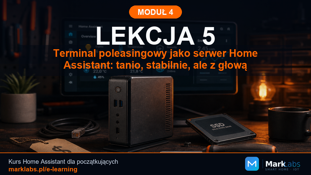 Terminal poleasingowy jako serwer Home Assistant: tanio, stabilnie, ale z głową