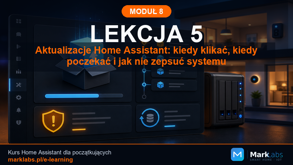 Aktualizacje Home Assistant: kiedy klikać, kiedy poczekać i jak nie zepsuć systemu