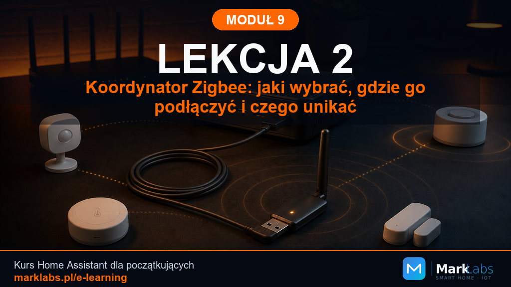 Koordynator Zigbee: jaki wybrać, gdzie go podłączyć i czego unikać
