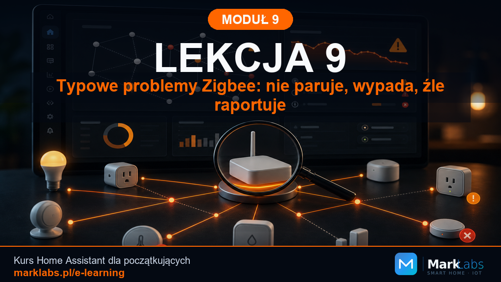 Typowe problemy Zigbee: nie paruje, wypada, źle raportuje