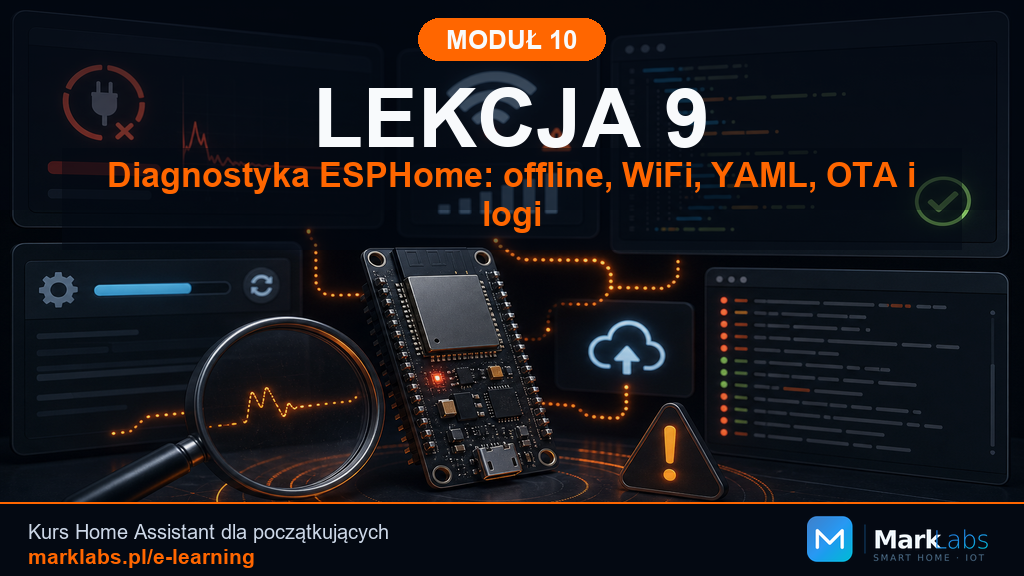 Diagnostyka ESPHome: offline, WiFi, YAML, OTA i logi