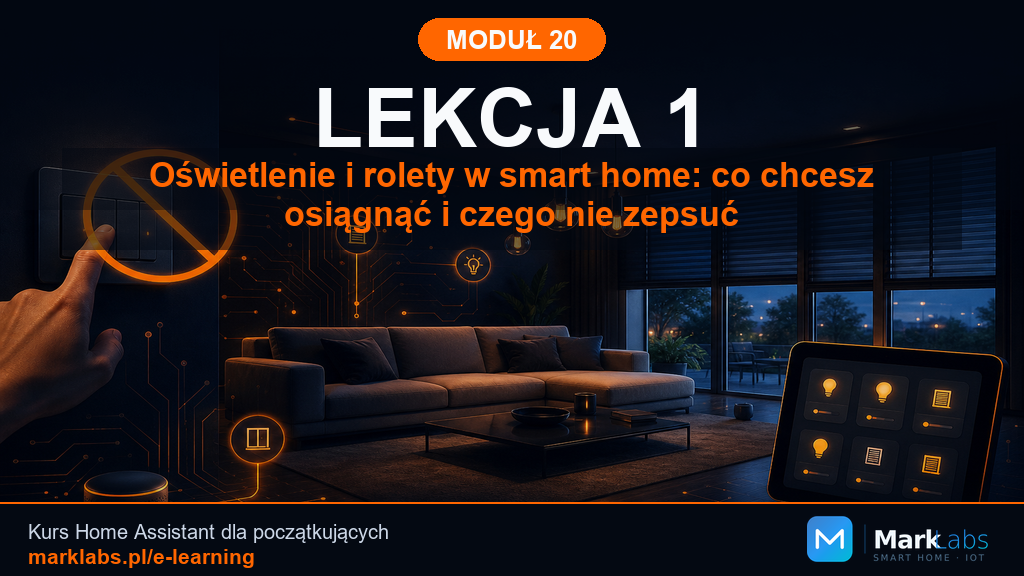 Oświetlenie i rolety w smart home: co chcesz osiągnąć i czego nie zepsuć