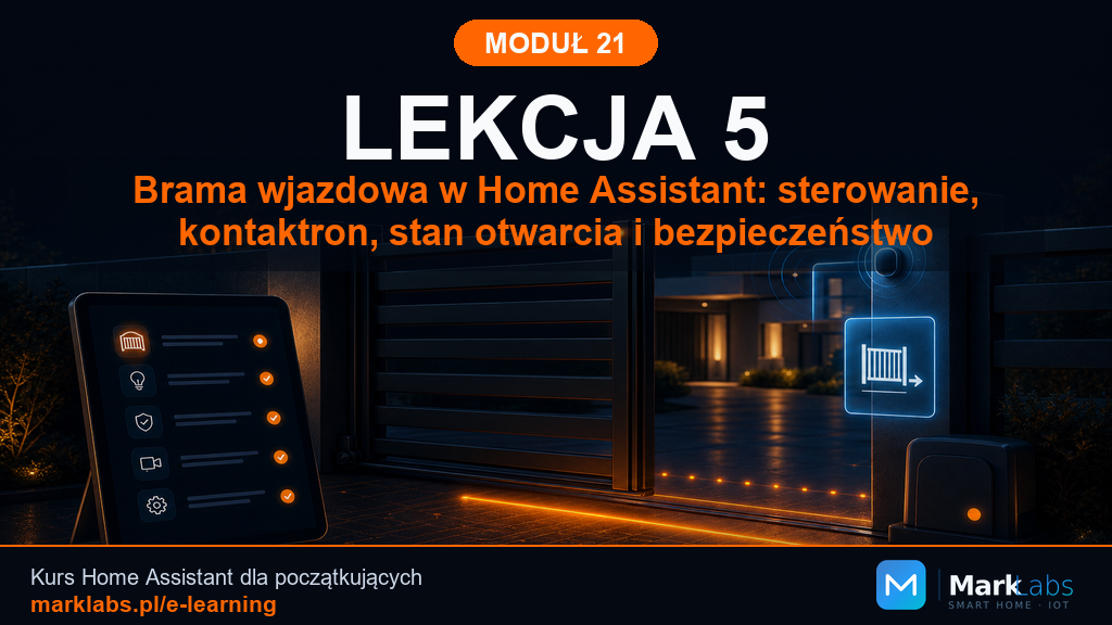 Brama wjazdowa w Home Assistant: sterowanie, kontaktron, stan otwarcia i bezpieczeństwo