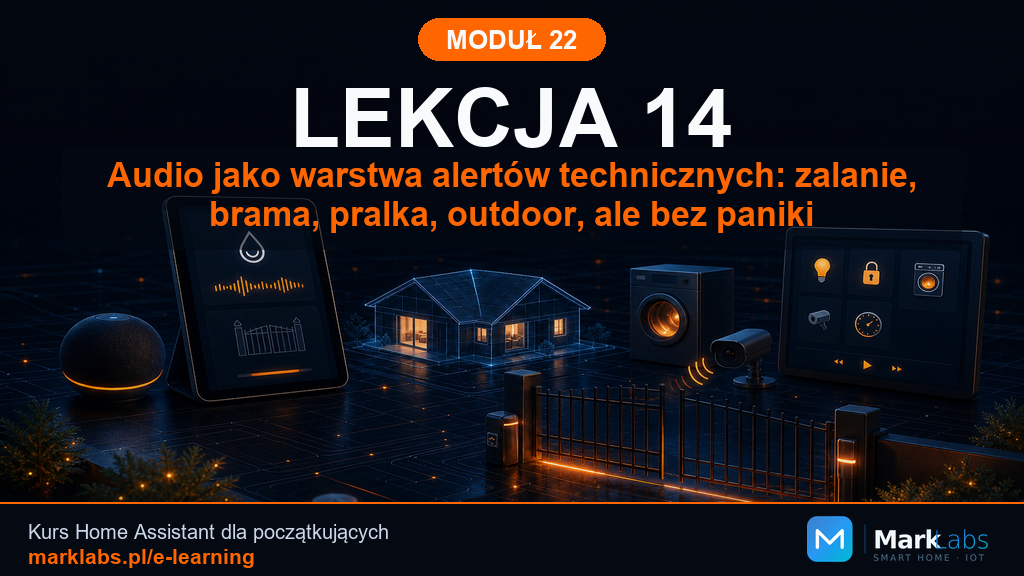 Audio jako warstwa alertów technicznych: zalanie, brama, pralka, outdoor, ale bez paniki