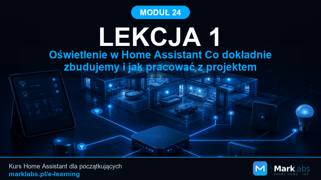 Oświetlenie w Home Assistant Co dokładnie zbudujemy i jak pracować z projektem