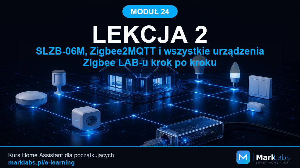 SLZB-06M, Zigbee2MQTT i wszystkie urządzenia Zigbee LAB-u krok po kroku