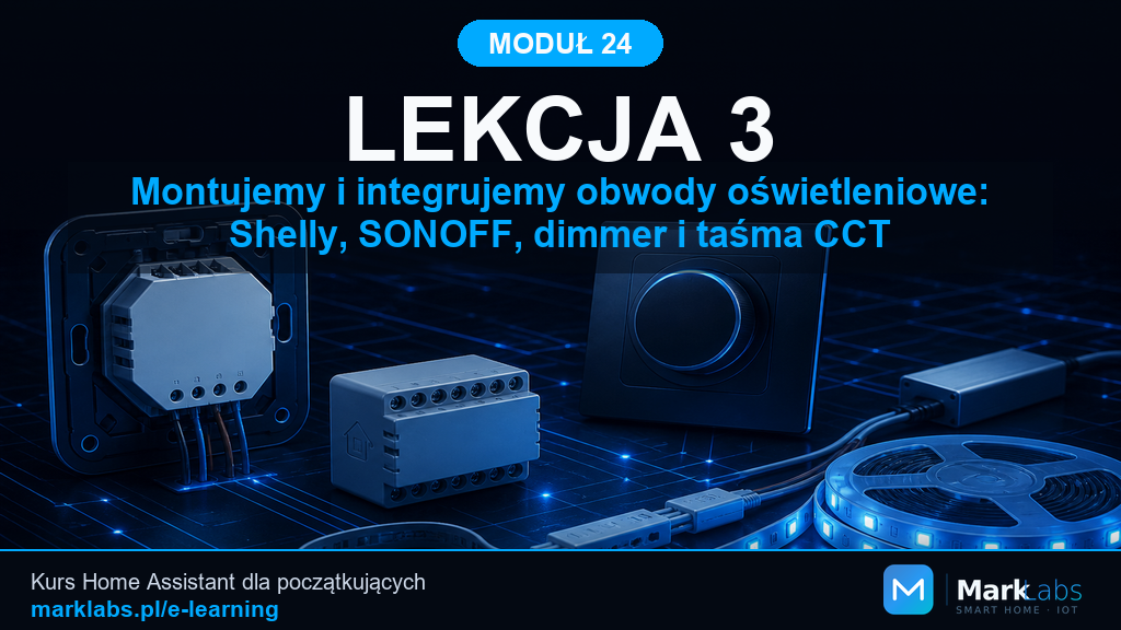 Montujemy i integrujemy obwody oświetleniowe: Shelly, SONOFF, dimmer i taśma CCT
