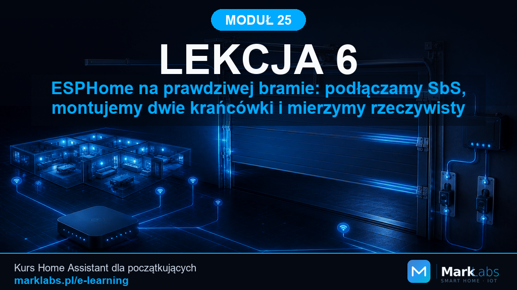 ESPHome na prawdziwej bramie: podłączamy SbS, montujemy dwie krańcówki i mierzymy rzeczywisty ruch