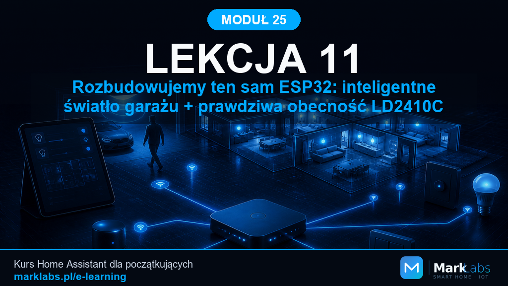 Rozbudowujemy ten sam ESP32: inteligentne światło garażu + prawdziwa obecność LD2410C