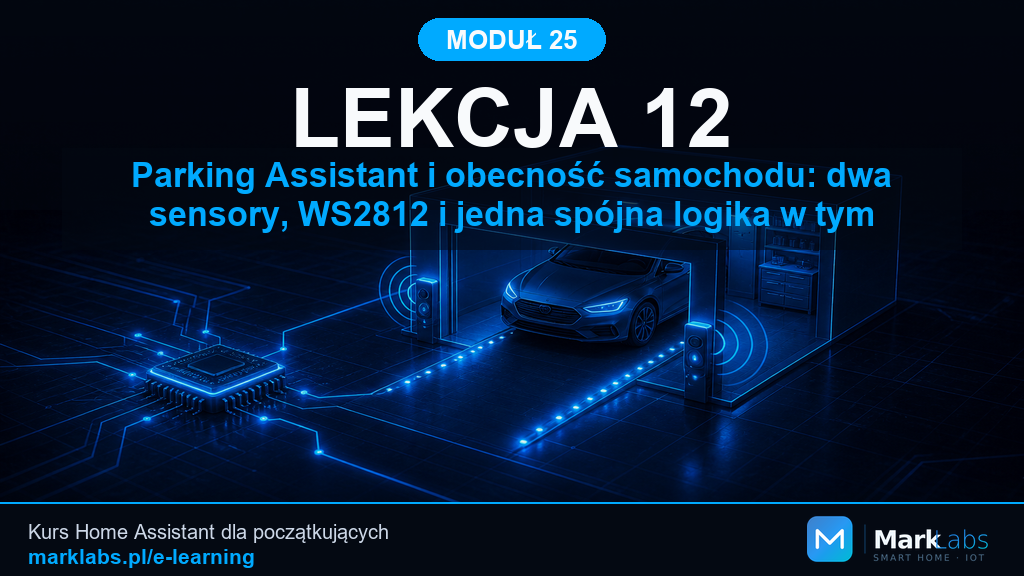 Parking Assistant i obecność samochodu: dwa sensory, WS2812 i jedna spójna logika w tym samym ESP32