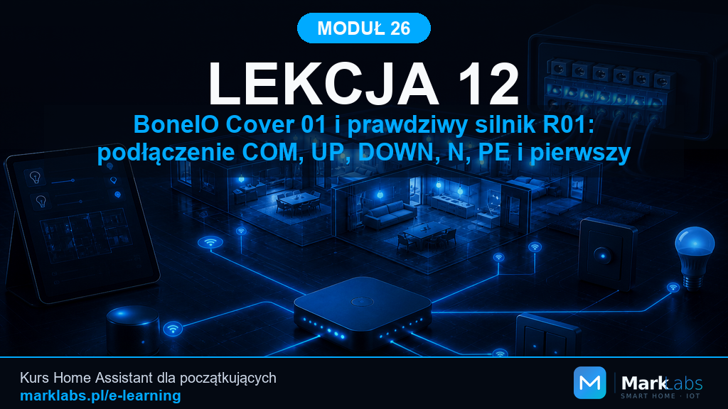 BoneIO Cover 01 i prawdziwy silnik R01: podłączenie COM, UP, DOWN, N, PE i pierwszy ruch krok po kroku