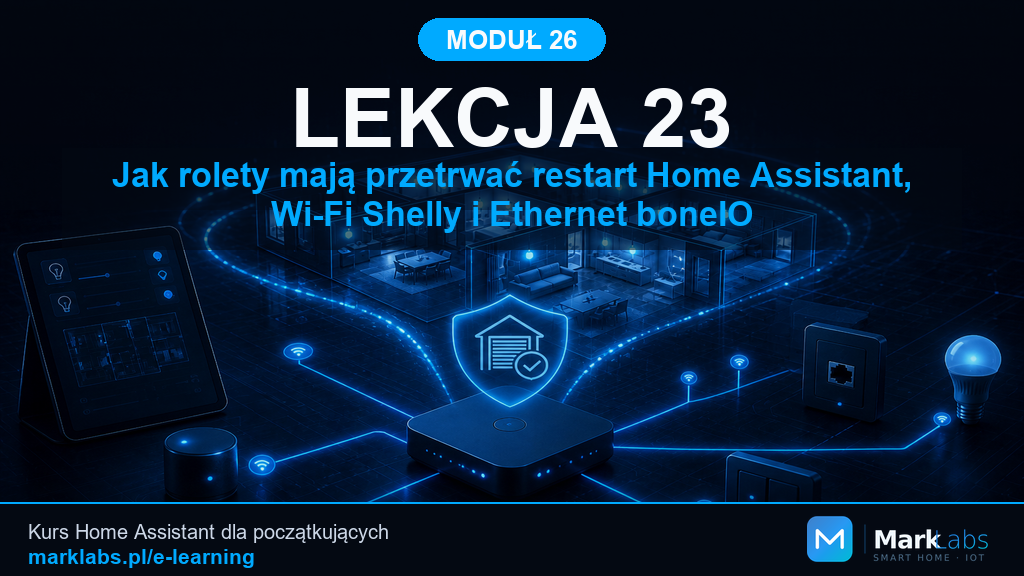 Jak rolety mają przetrwać restart Home Assistant, Wi-Fi Shelly i Ethernet boneIO
