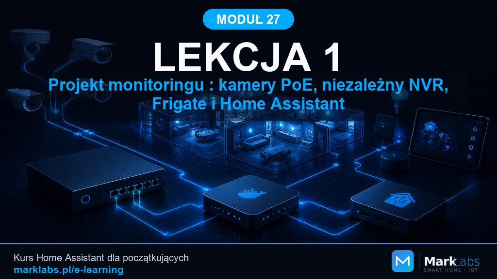 Projekt monitoringu: kamery PoE, niezależny NVR, Frigate i Home Assistant