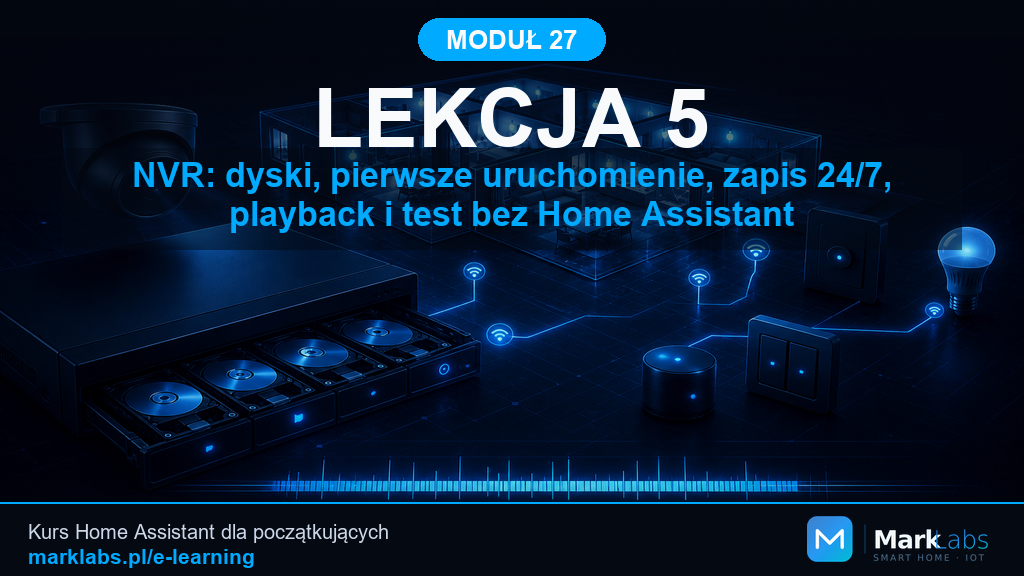 NVR: dyski, pierwsze uruchomienie, zapis 24/7, playback i test bez Home Assistant