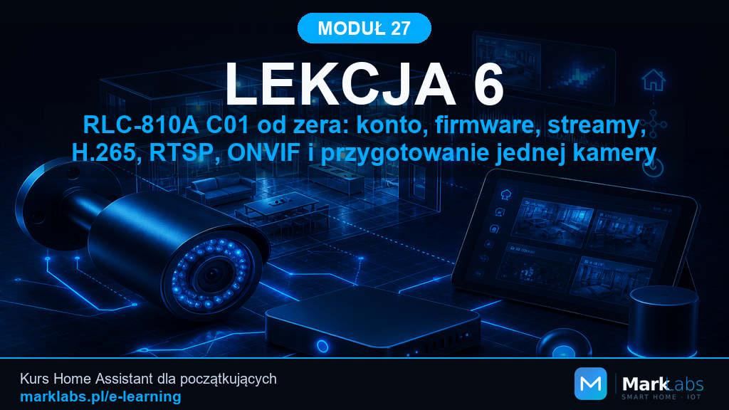 RLC-810A C01 od zera: konto, firmware, streamy, H.265, RTSP, ONVIF i przygotowanie jednej kamery pod NVR, Home Assistant oraz Frigate